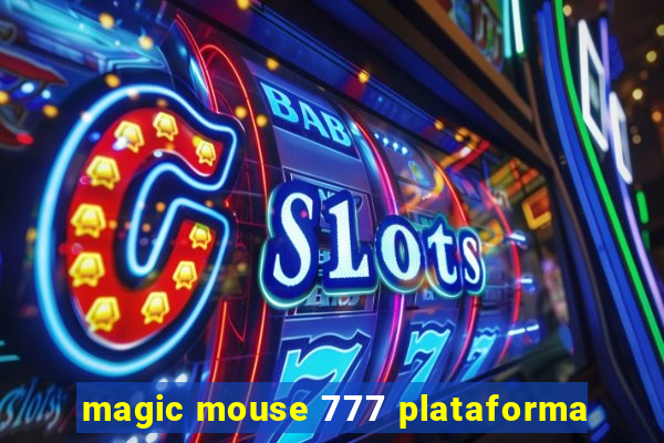 magic mouse 777 plataforma